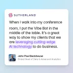 Sutherland customer testimonial from John Paul Backhouse praising Vibe Bot for demonstrating AI technology to clients